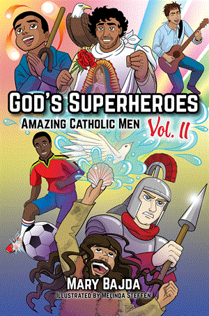 God's Superheroes Amazing Catholic Men - Vol. II