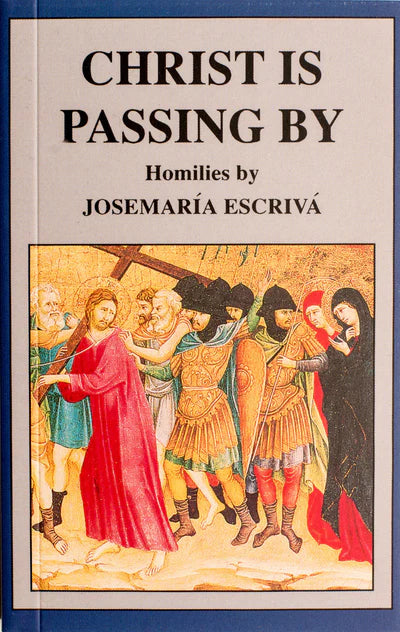 Christ is Passing By - St. Josemaría Escrivá